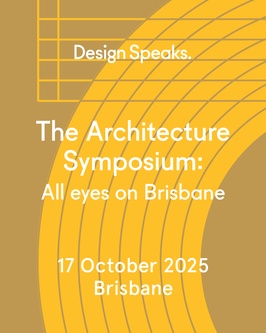The Architecture Symposium: All eyes on Brisbane